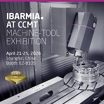 IBARMIA, CCMT 2026, Shanghái, China, stand E2-B105, mecanizado CNC, centros de mecanizado, alta precisión, automatización, soluciones a medida, piezas complejas, tolerancias exigentes, productividad, estabilidad de proceso
